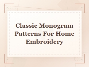 Timeless Monogram Designs for Home Embroidery