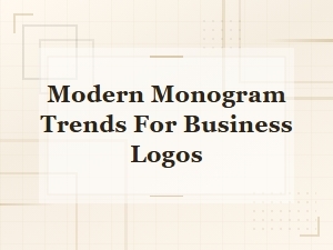 Modern Monogram Trends for Business Logos: Design Tips and Inspiration