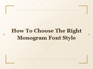 How to Choose the Right Monogram Font Style for Any Project