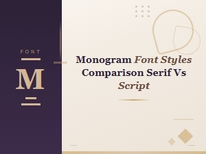 Monogram Font Styles: Serif vs Script Comparison Guide