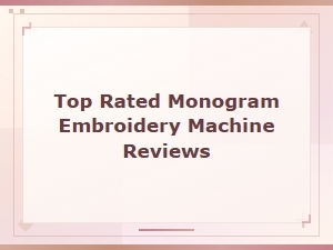 Top Rated Monogram Embroidery Machine Reviews for 2024