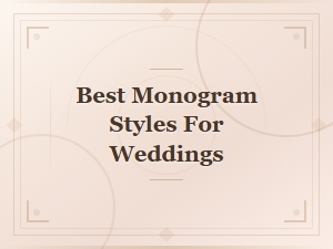 Best Monogram Styles for Weddings: Elegant Designs and Ideas